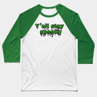 Y'all Stay Spooky Baseball T-Shirt